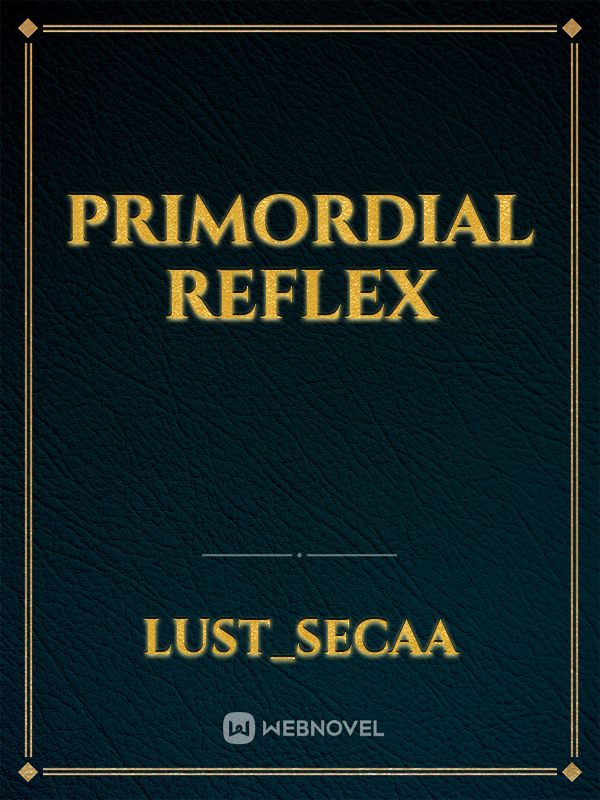 Primordial Reflex