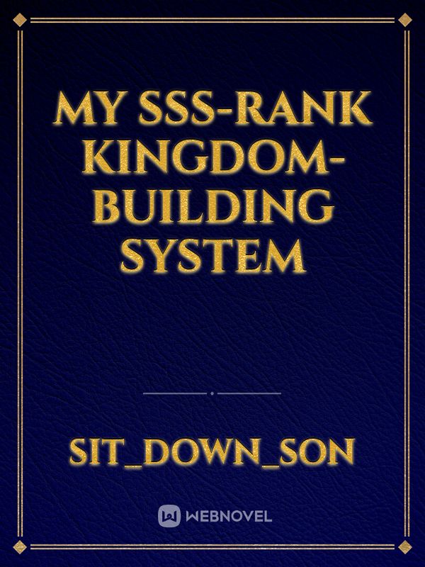 My SSS-Rank Kingdom-Building System