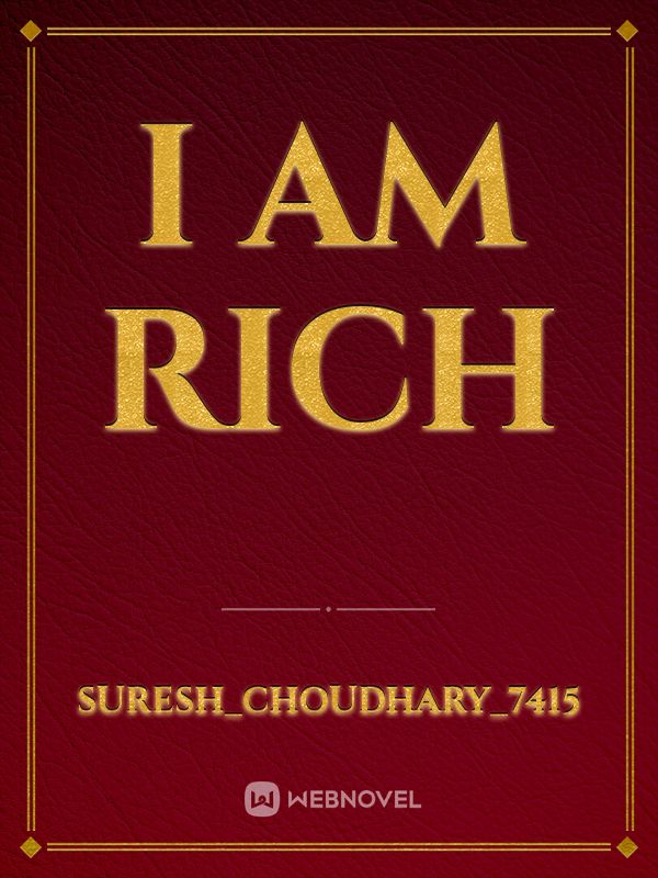 I AM RICH