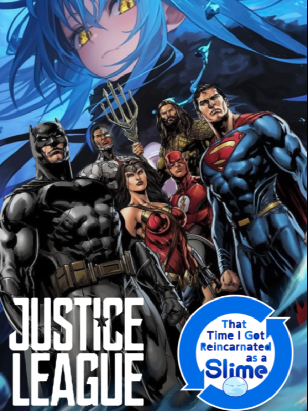 Justice League -Chaos Creator-  (Rimuru × Justice league)