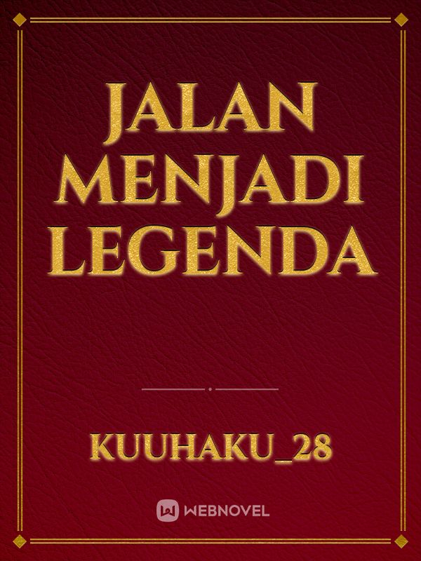 Jalan Menjadi Legenda