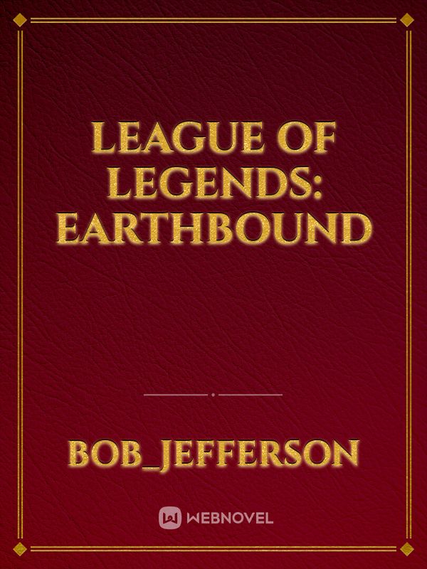 League Of Legends: Earthbound