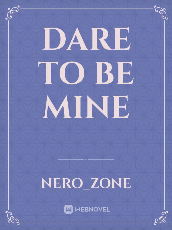 Dare to Be Mine