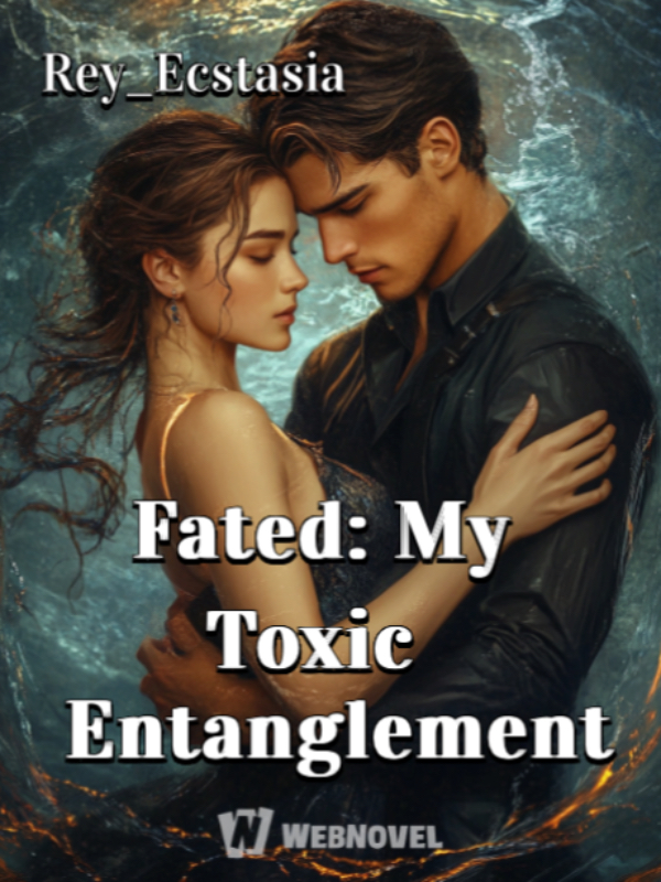 Fated: My Toxic Entanglement