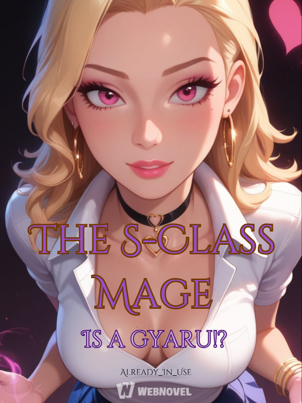 The S-Class Mage is a Gyaru!?