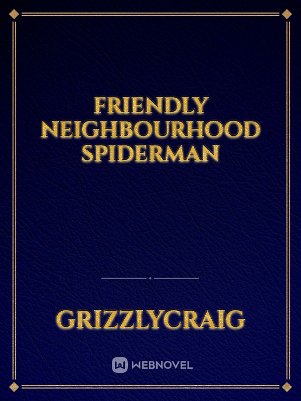 Friendly neighbourhood Spiderman