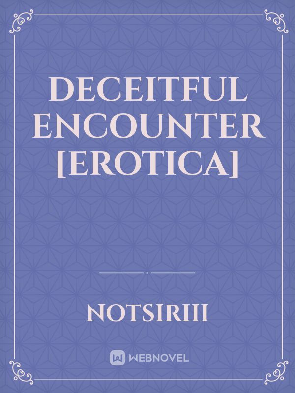 Deceitful Encounter [EROTICA]