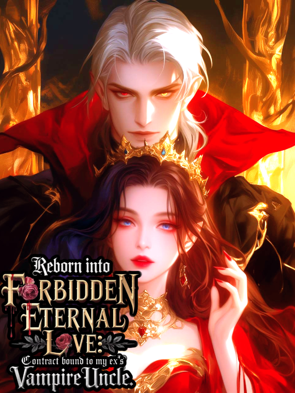 REBORN INTO FORBIDDEN ETERNAL LOVE: