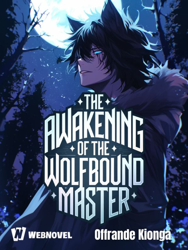 THE AWAKENING OF THE WOLFBOUND MASTER