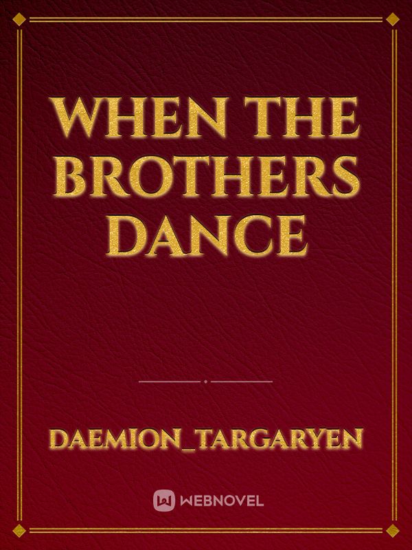 When the Brothers Dance