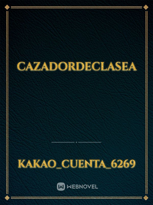 CAZADORDECLASEA