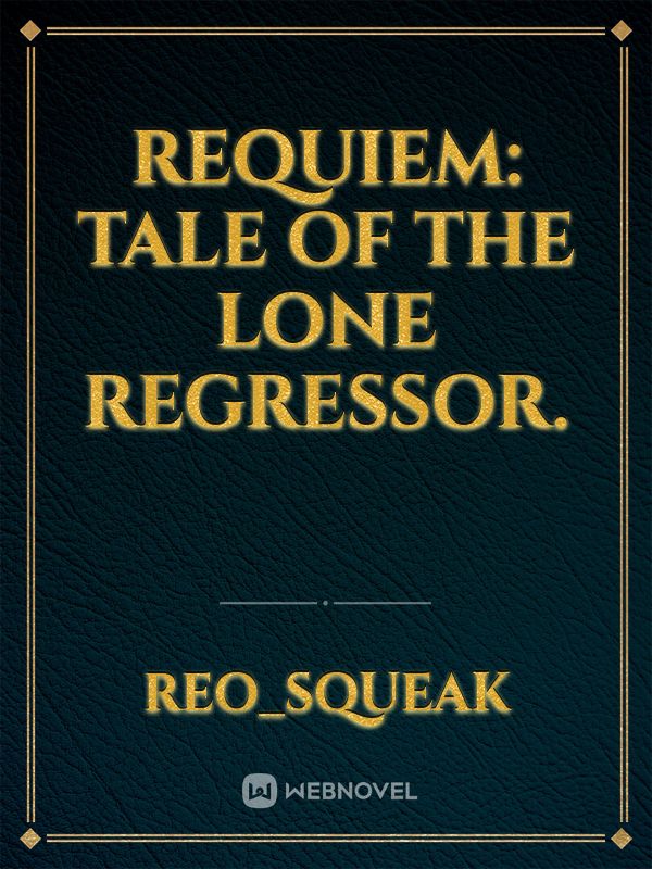 Requiem: Tale Of The Lone Regressor.