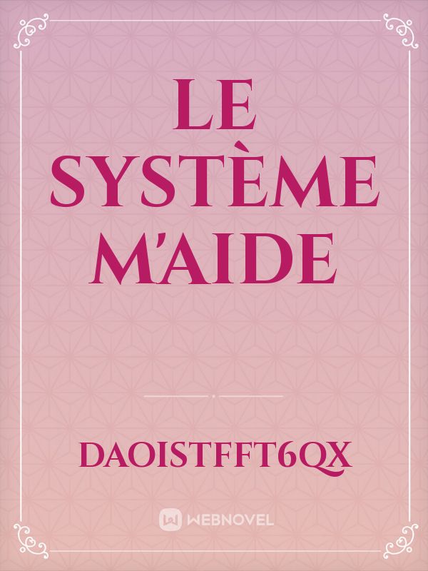 le système m'aide