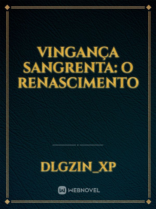 Vingança Sangrenta: O Renascimento