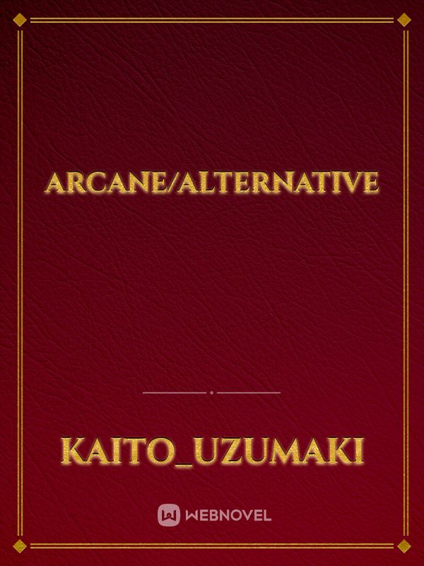 Arcane/Alternative