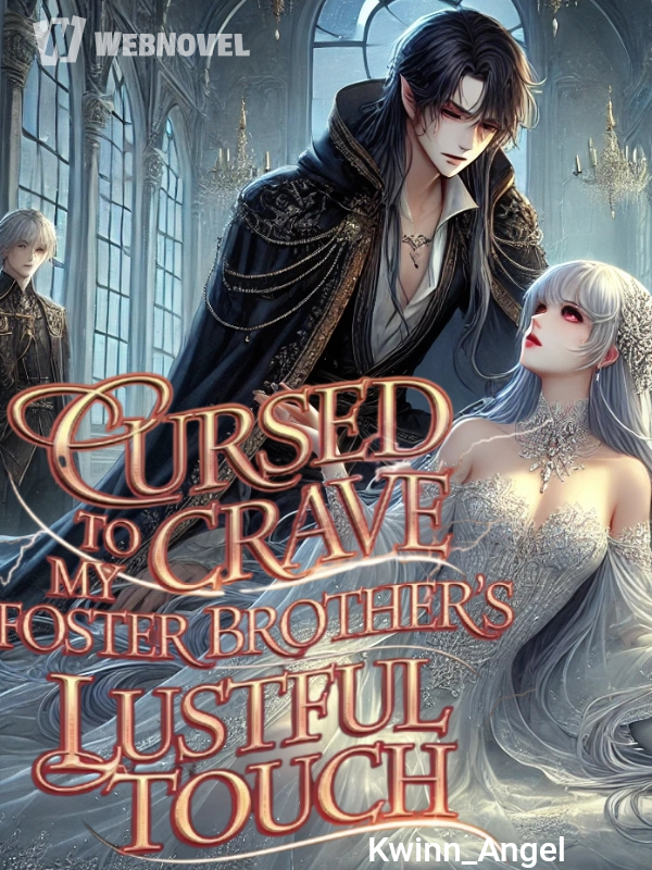 Cursed To Crave My Foster Brothers Lustful Touch