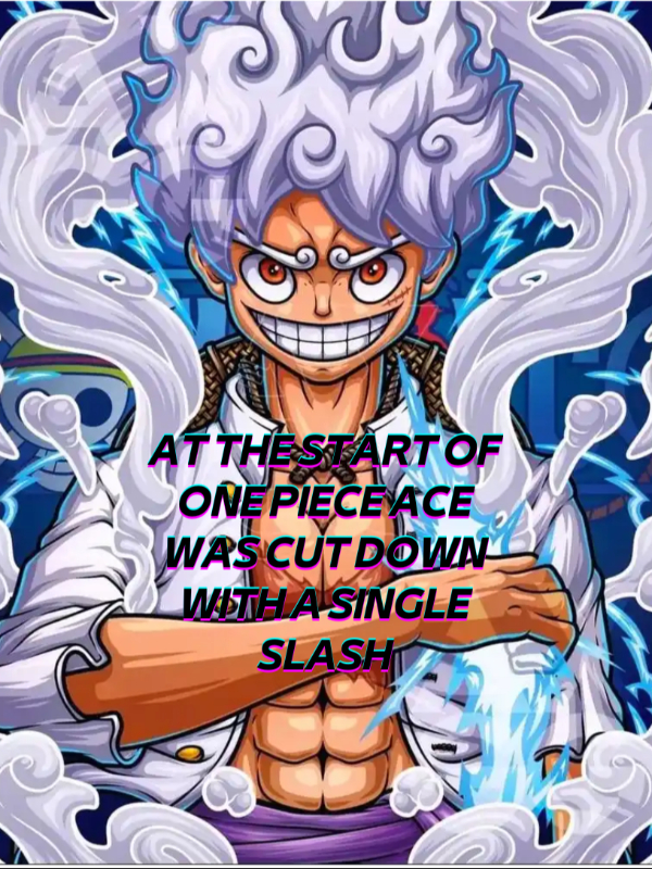 At the start of One Piece, Ace was cut down with a single slash