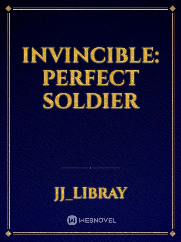 Invincible: Perfect Soldier