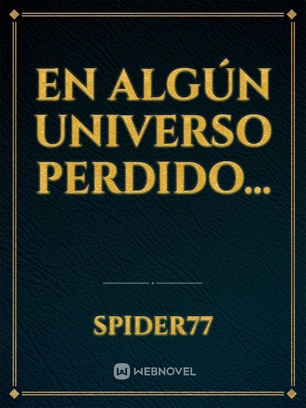 En Algún Universo Perdido...