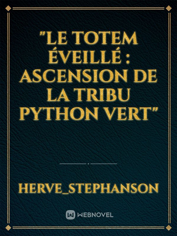 "Le Totem Éveillé : Ascension de la Tribu Python Vert"