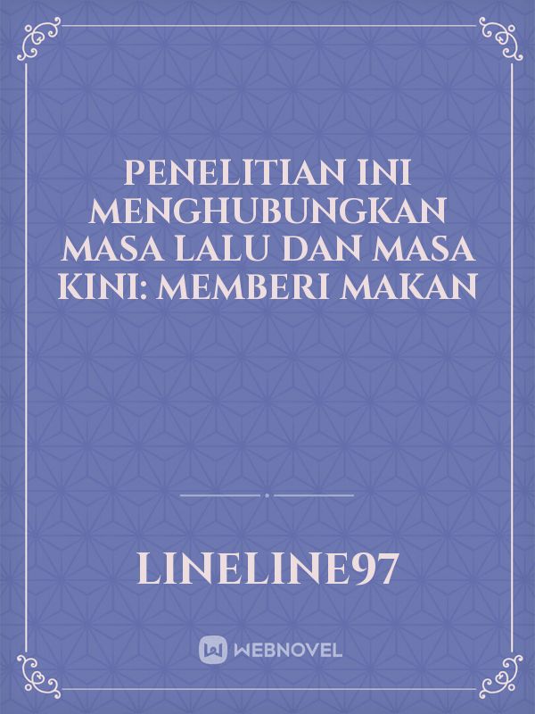 Penelitian ini menghubungkan masa lalu dan masa kini: Memberi makan