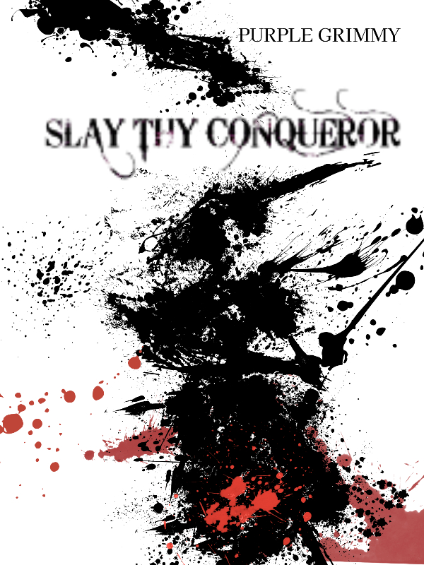 Slay Thy Conqueror