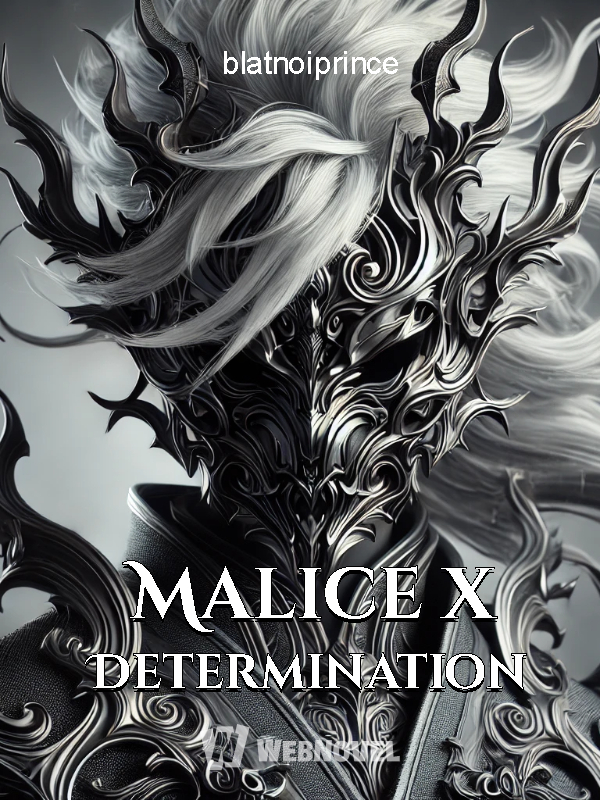 Malice x Determination