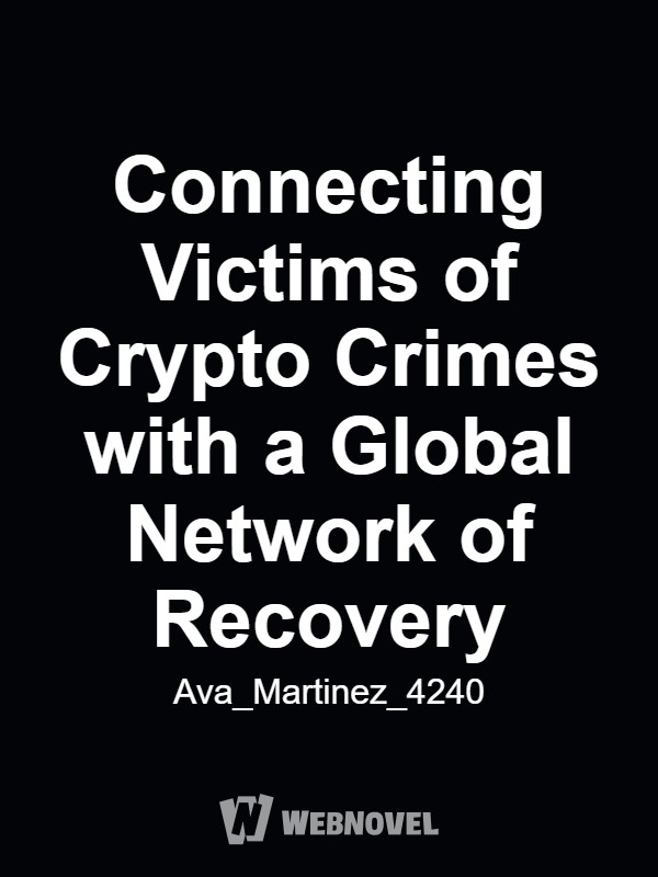 Connecting Victims of Crypto Crimes with a Global Network of Recovery