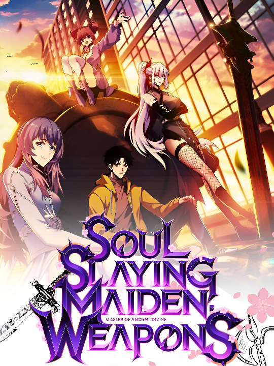 Soul-Slaying Maiden: Master Of Ancient Divine Weapons