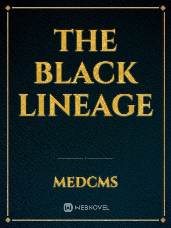 THE BLACK LINEAGE