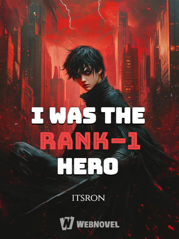 I WAS The Rank–1 Hero