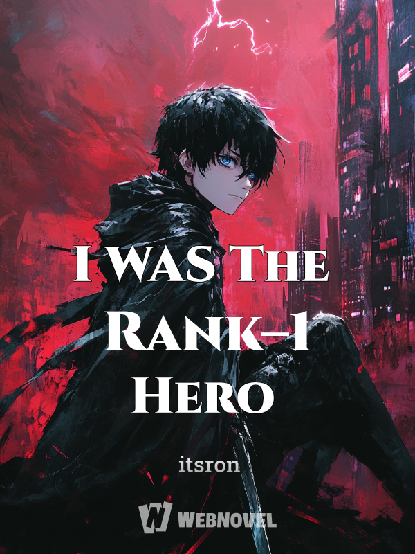 I WAS The Rank–1 Hero