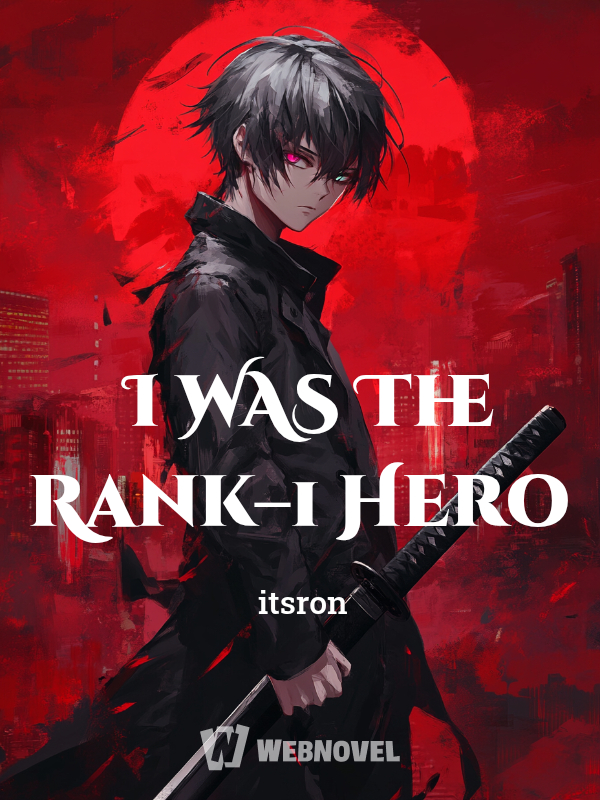 I WAS The Rank–1 Hero