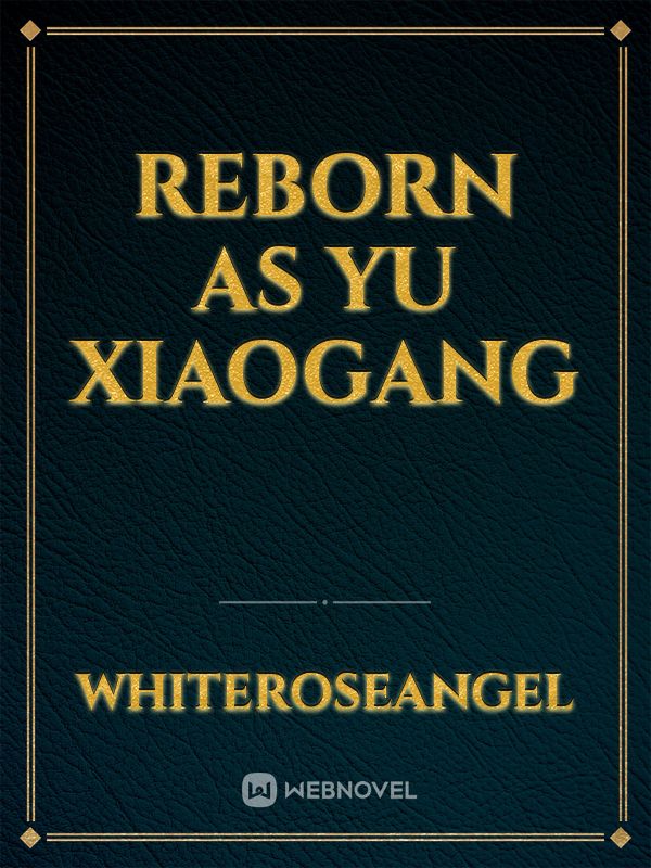 Reborn as Yu Xiaogang