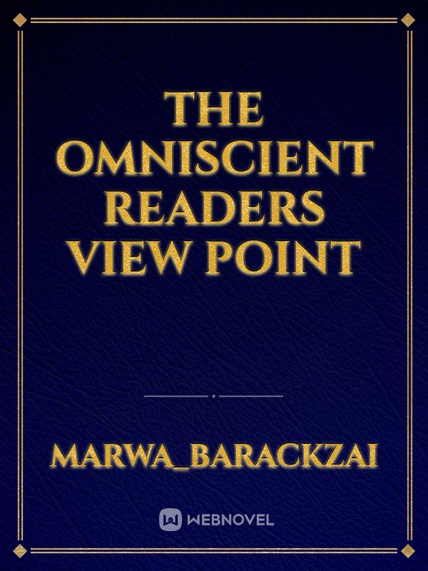 The omniscient readers view point