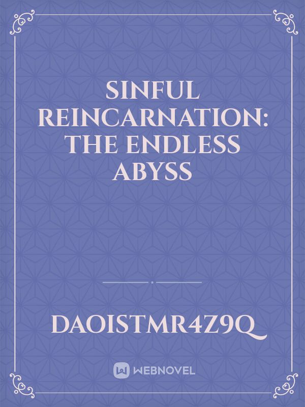 Sinful Reincarnation: The Endless Abyss