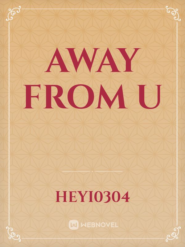 Away From U