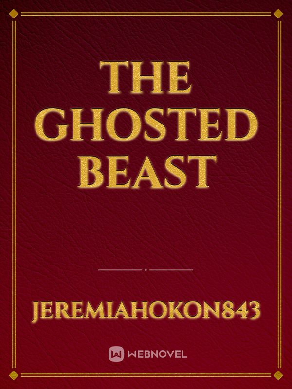 THE GHOSTED BEAST