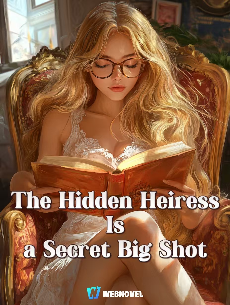 The Hidden Heiress Is a Secret Big Shot