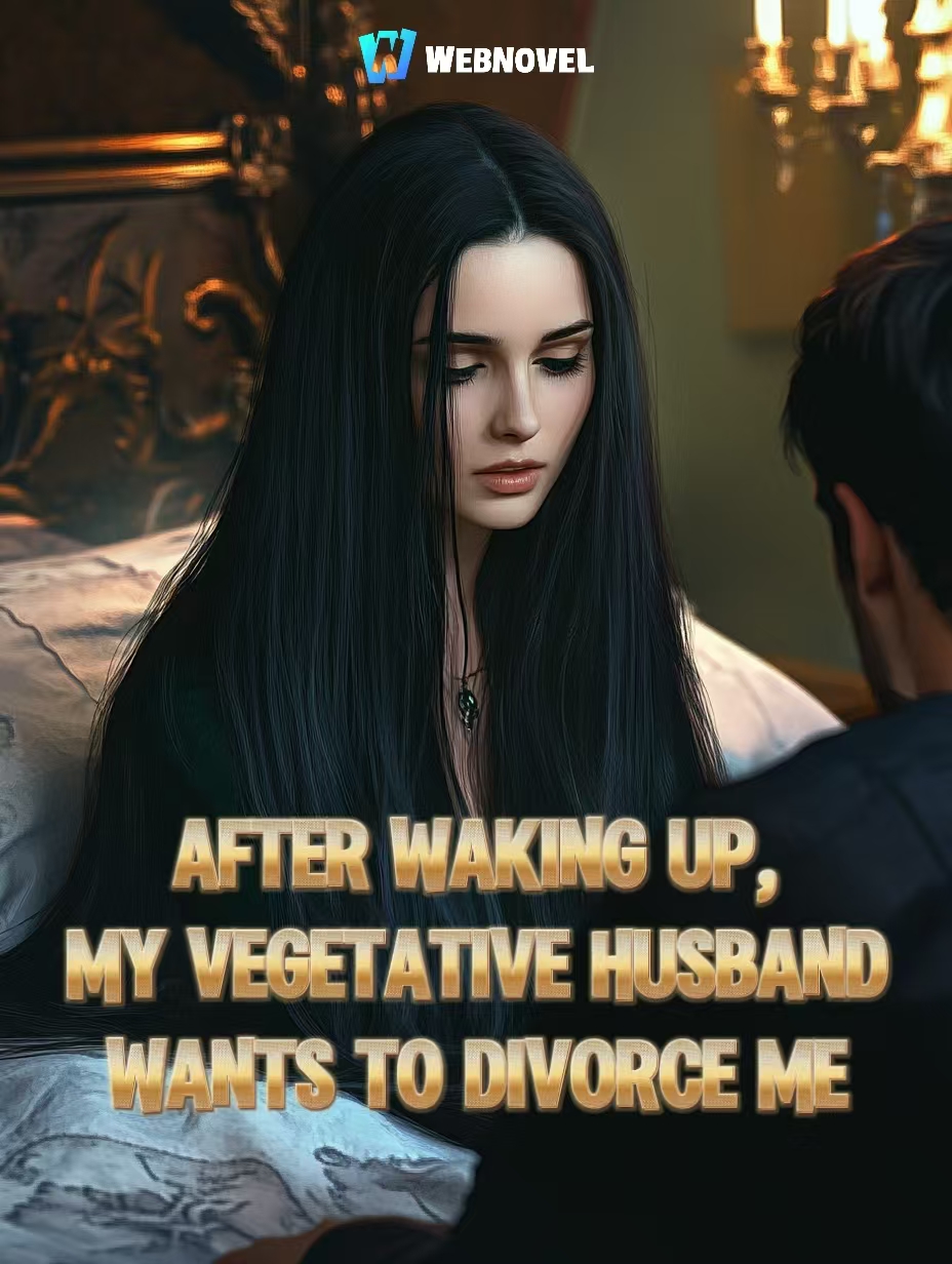 After Waking Up, My Comatose Husband Wants to Divorce Me