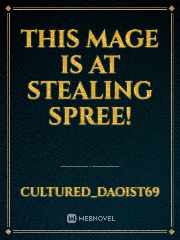 This Mage is at stealing spree!