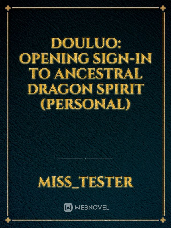 Douluo: Opening Sign-in to Ancestral Dragon Spirit (Personal)