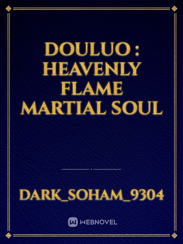 Douluo : Heavenly Flame Martial Soul