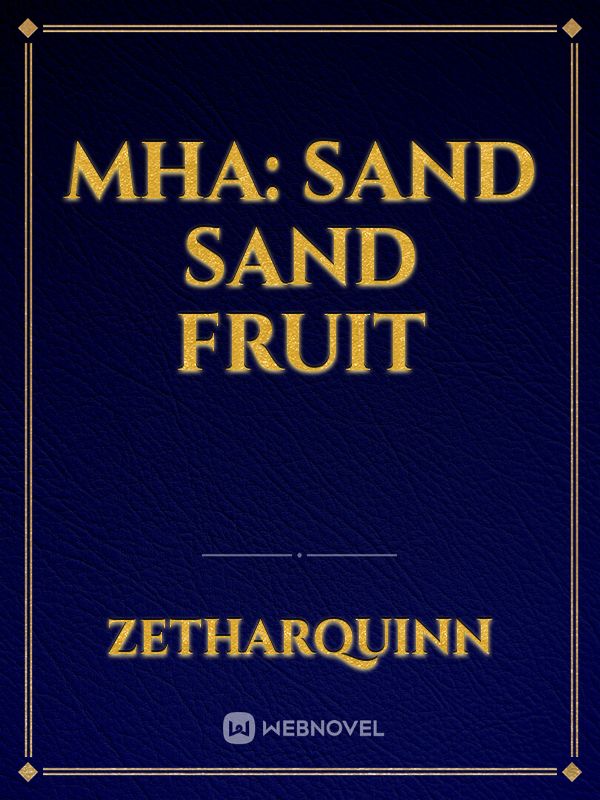 Mha: Sand Sand Fruit