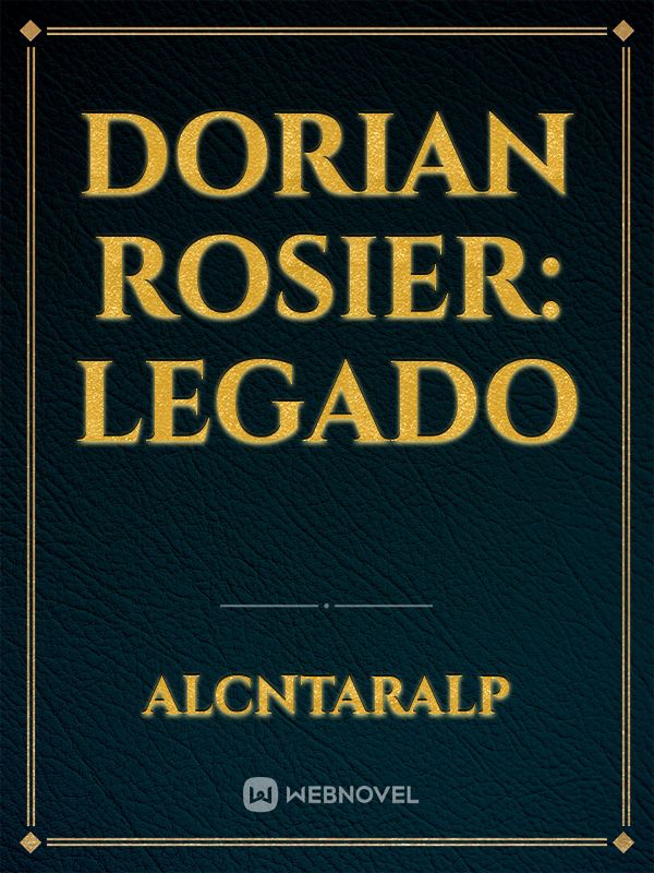 Dorian Rosier: LEGADO