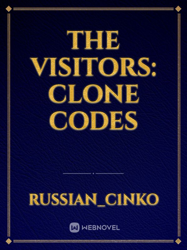 The Visitors: Clone Codes