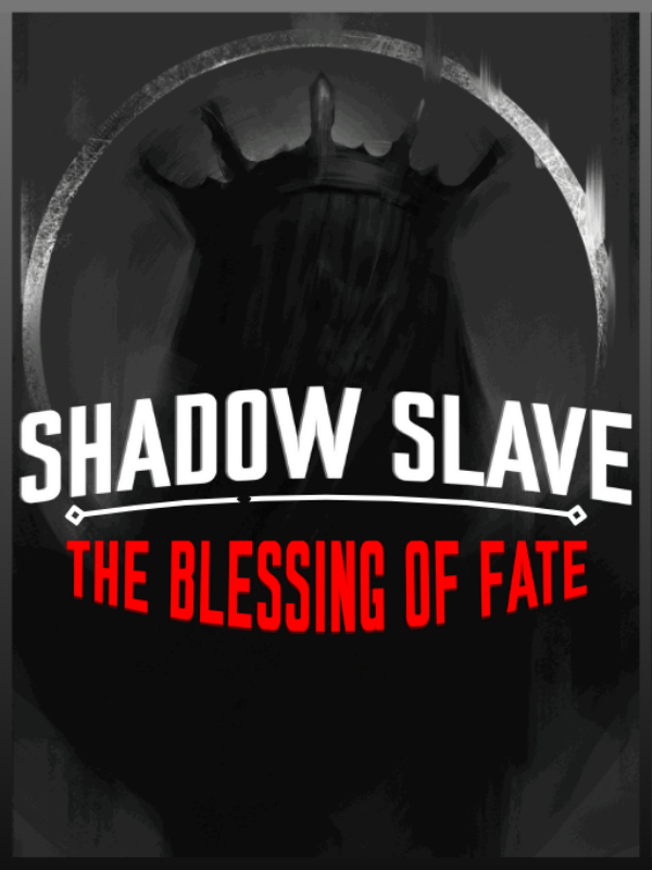 Shadow Slave: The Blessing of Fate