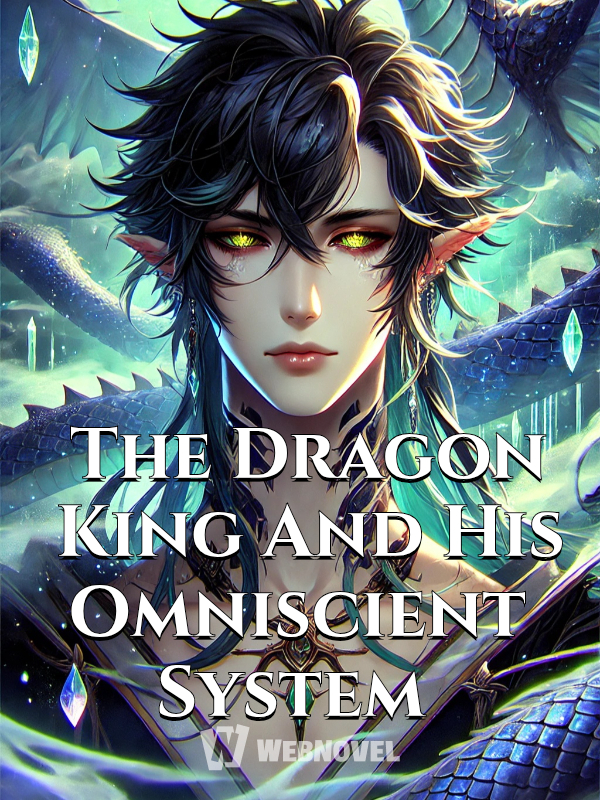 The Dragon King And His Omniscient System