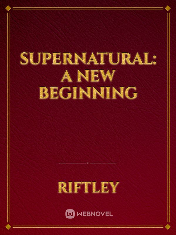 Supernatural: A new beginning