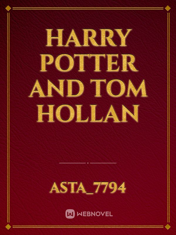 Harry Potter and Tom Hollan